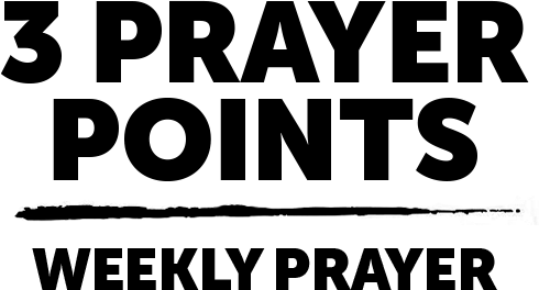 3 Prayer Points