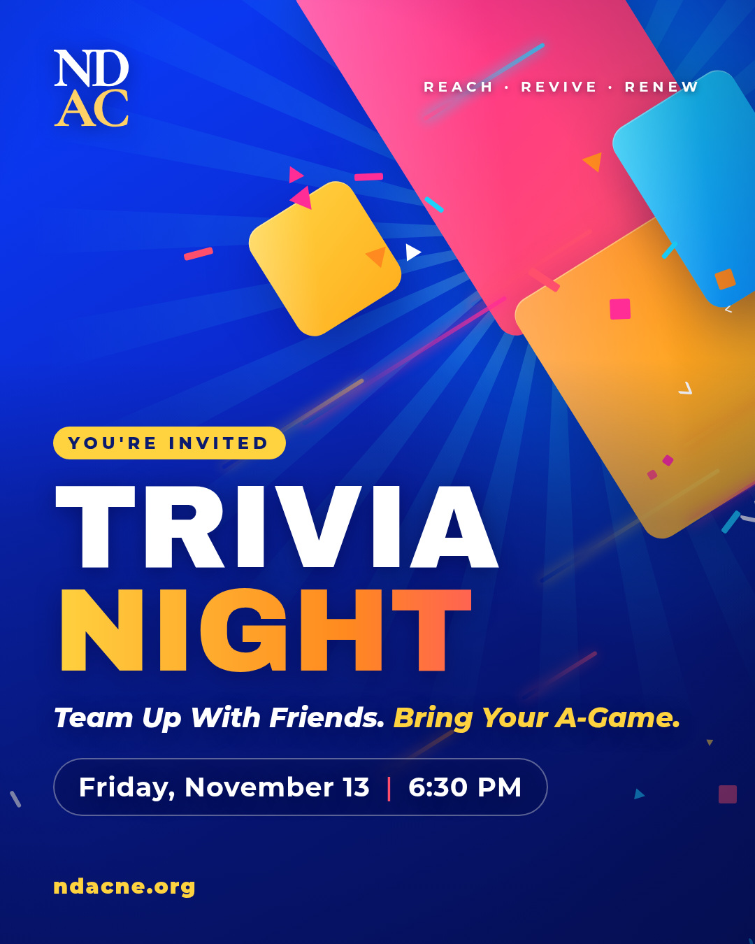 Trivia Night at NDAC: Team Up With Friends. Bring Your A-Game. Friday, November 13, 6:30 PM